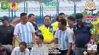 Pj Walikota Tangerang Bp Syahrudin Kadispora Ketua IPSI Ketua KONI TANDING SEPAK BOLA [upl. by Hulen811]