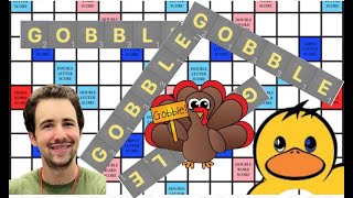 GOBBLE GOBBLE SCRABBLE GOBBLE GOBBLE GOBBLE [upl. by Sagerman235]