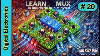 Multiplexers Simplified Learn How MUX Works in Just 4 Minutes  Digital Electronics Ep 20 [upl. by Annaej746]