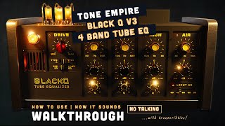 New version Tone Empire  BlackQ v3 Tube EQ  How to use  How it sounds  Walkthrough no talking [upl. by Ahsrav]