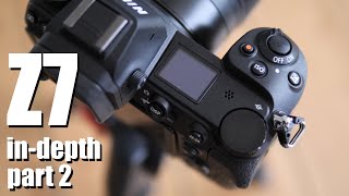 Nikon Z7 review INDEPTH part 2 quality movies wifi [upl. by Ynaoj]