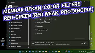 Tutorial Mengaktifkan Color Filters RedGreen Red Weak Protanopia di Laptop Windows 11 [upl. by Yderf]