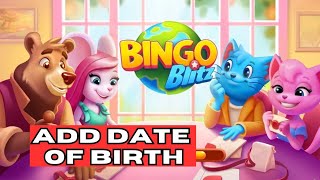 How to Add Date of Birth on Bingo Blitz 2024 [upl. by Durant907]