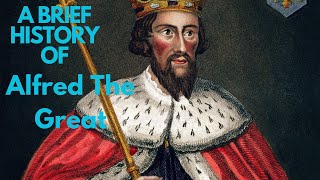 A Brief History of King Alfred the Great 871899 [upl. by Esmerolda507]