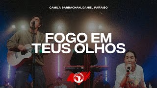 🔥Fogo Em Teus Olhos  Forte Ministração  Camila Barbachan Daniel Paraiso  OVERMISSION SP 2022 [upl. by Artur614]