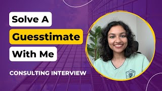 How To Solve Guesstimates  Consulting Interview Preparation  Guesstimate Questions  Insider Gyaan [upl. by Yeleen]