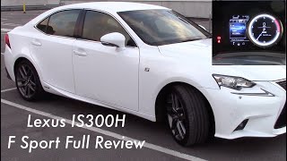 Lexus IS300H F Sport  Full Review [upl. by Omor]