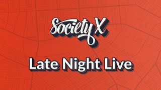 Society X Sunday Late Night LIve w Guests  Everyone Welcome [upl. by Anaik]