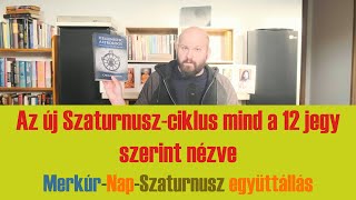 Az új Szaturnuszciklus értelmezése mind a 12 jegy szerint nézve I MerkúrNapSzaturnusz együttállás [upl. by Aarika]