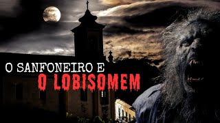 O SANFONEIRO E O LOBISOMEM [upl. by Andrews]