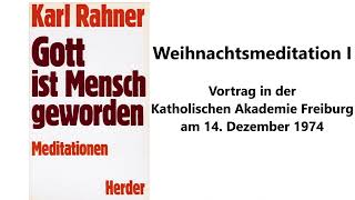 Karl Rahner Weihnachtsmeditation I [upl. by Ivatts]