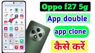 Oppo f27 5g mobile me app double kaise chalayehow to set app clone in settings oppo f27 5g mobile [upl. by Reiter]