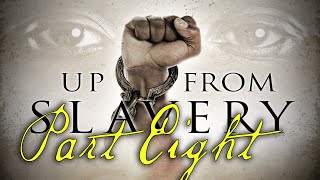 quotUp From Slaveryquot Part Eight  AwardWinning Documentary Series [upl. by Knowling]