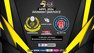 Live MPFL24 TERENGGANU vs KL CITY FC  MATCH DAY 1 [upl. by Isidore]