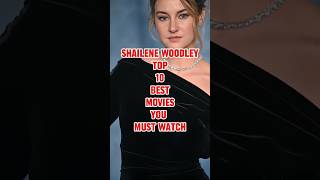 SHAILENE WOODLEY TOP 10 BEST MOVIES YOU MUST WATCH shailenewoodley bestmovies trending shorts [upl. by Llevad]