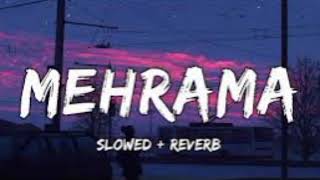 MEHRAMA slowed reverb LOFINEXT lofimusic lofinext [upl. by Irafat]