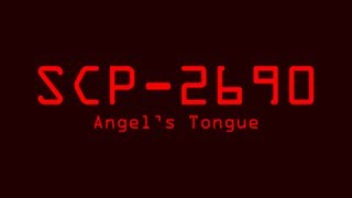 SCP2690  Angels Tongue [upl. by Ahar]