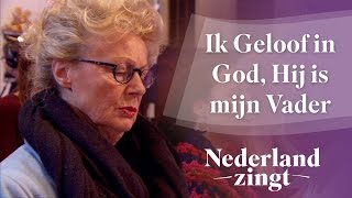 Nederland Zingt Ik geloof in God Hij is mijn Vader [upl. by Winni235]