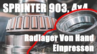 Radlager Von Hand Einpressen  Sprinter 903 4x4 [upl. by Doro]