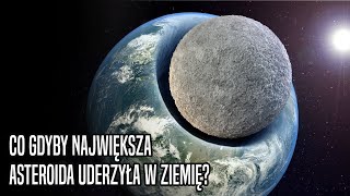 Co Gdyby Największa Asteroida Uderzyła W Ziemię [upl. by Salisbarry]