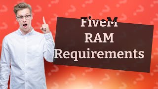 Does FiveM need RAM [upl. by Yruok]