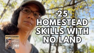 25 Homesteading Skills to Start with Little to No Land [upl. by Eentirb339]