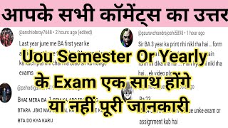 Uou Semester Or Yearly के Exam एक साथ होंगे क्या  Uou Assignment Date 2024  Uou Exam Date 2024 [upl. by Jecoa14]