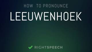 Leeuwenhoek  How to pronounce Leeuwenhoek [upl. by Behn248]