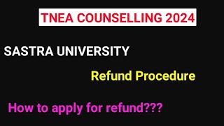 TNEA COUNSELLING 2024SASTRA UNIVERSITY ADMISSIONFEES REFUNDWITHDRAWAL PRICESS [upl. by Jorrie118]