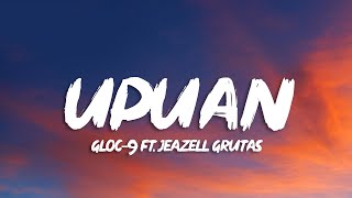 Gloc 9  Upuan Lyrics ft Jeazell Grutas [upl. by Jane]