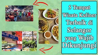 Wisata Kuliner Terbaik di Selangor Malaysia [upl. by Rafael]