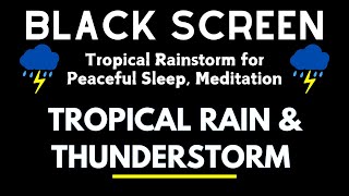 Tropical Rainforest Thunderstorm Heavy Rain amp Sound of Thunder for Peaceful Sleep and Meditation [upl. by Oloap]