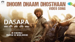 Dhoom Dhaam Dhosthaan  Video Song  Dasara  Nani Keerthy Suresh  Santhosh Narayanan [upl. by Saideman739]