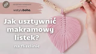 JAK USZTYWNIĆ MAKRAMOWY LISTEK NA FLIZELINIE Jak usztywnić piórko ze sznurka Macrame leaf [upl. by Seroka]