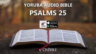 PSALMS 25 – YORUBA AUDIO BIBLE – BIBELI MIMO [upl. by Trebron]