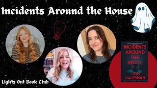 Incidents Around the House by Josh Malerman  Lights Out Book Club Ep 30 [upl. by Crocker]