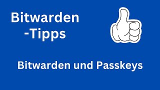 Bitwarden und Passkeys BitwardenTipps [upl. by Shabbir]