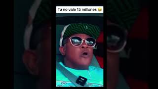 Tú no vale 15 millones tonton 80 🤣🤣🤣🙆humor tonton80 [upl. by Constancy252]