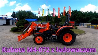 Kubota M4072 z ładowaczem  absolutnie bez tajemnic [upl. by Granoff]