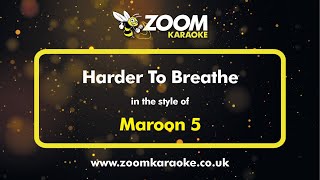 Maroon 5  Harder To Breathe  Karaoke Version from Zoom Karaoke [upl. by Aiykan99]