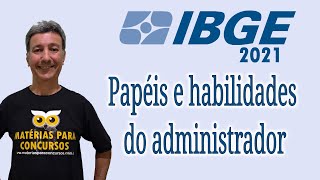 Papéis e habilidades do administrador  IBGE 2019 [upl. by Eglantine]