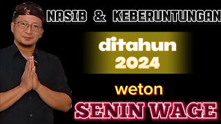 Prediksi weton SENIN WAGE di tahun 2024 [upl. by Ahsatan31]