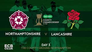 Northamptonshire v Lancashire  Day 3 Highlights [upl. by Akemal468]