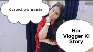 Best Content Ideas For Youtube Vloggers  Kahani Har Vlogger Ki Yhi Hai [upl. by Torp38]