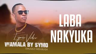 WAMALA BY SYMO OMUGEZI WEKIBUGA LYRIC VIDEO [upl. by Garretson]