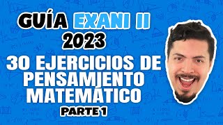 Guía EXANI II 2023 30 ejercicios reales de Pensamiento Matemático parte 1 de 2 [upl. by Hpeseoj]