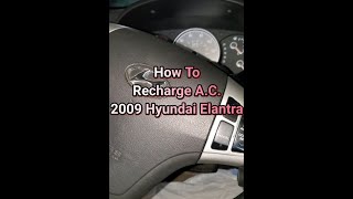 How To Recharge Air Conditioner 2009 Hyundai Elantra [upl. by Cade]