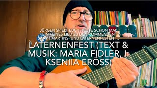 Laternenfest Text amp Musik Maria Fidler I Kseniia Eröss gespielt und gesungen von Jürgen Fastje [upl. by Enoid]