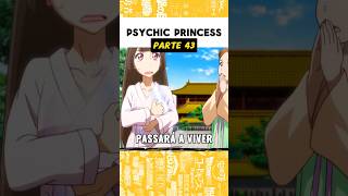 PSYCHIC PRINCESS  Parte 43  Final do anime🥹 [upl. by Ruby741]