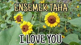 ENSEMEK TAHA  I LOVE YOU  IBALOI SONG [upl. by Anos]